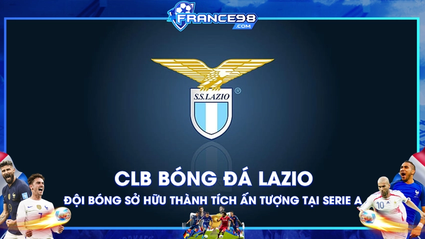 CLB Lazio – Đội bóng nửa xanh thành Rome