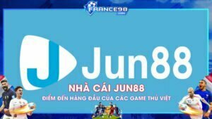 Nhà cái JUN88 - Điểm đến hàng đầu của các game thủ Việt